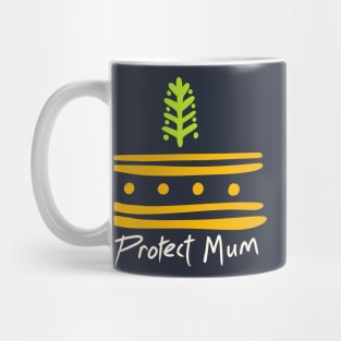 Protect mum Mug